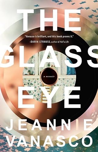 Imagen de archivo de The Glass Eye A Memoir a la venta por SecondSale