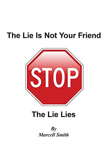 9781941049235: The Lie Is Not Your Friend: The Lie Lies