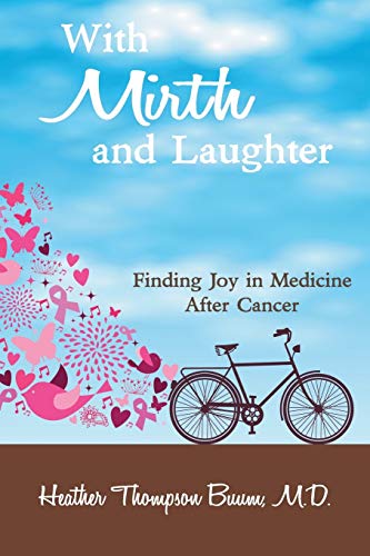 Stock image for With Mirth and Laughter: Finding Joy in Medicine After Cancer (Mirth in Medicine) for sale by HPB-Emerald