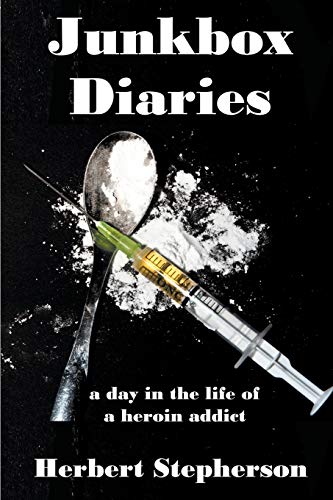 Stock image for Junkbox Diaries: a day in the life of a heroin addict for sale by Goodwill Books