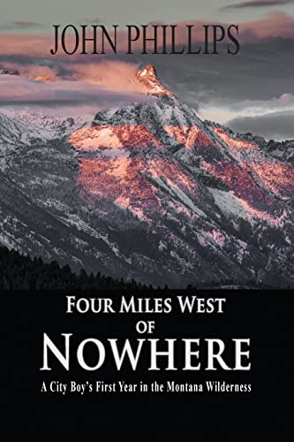 Stock image for Four Miles West of Nowhere for sale by Goodwill of Colorado