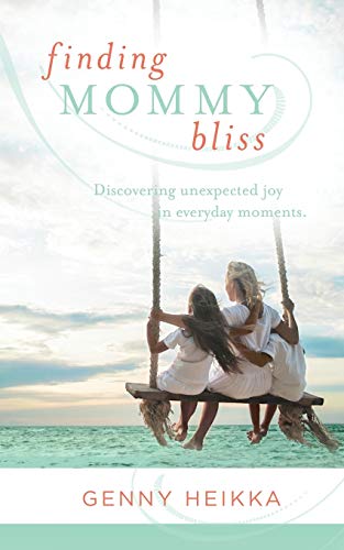 Beispielbild fr Finding Mommy Bliss : Discovering Unexpected Joy in Everyday Moments zum Verkauf von Better World Books: West