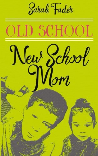 Beispielbild fr Old School/New School Mom zum Verkauf von Revaluation Books