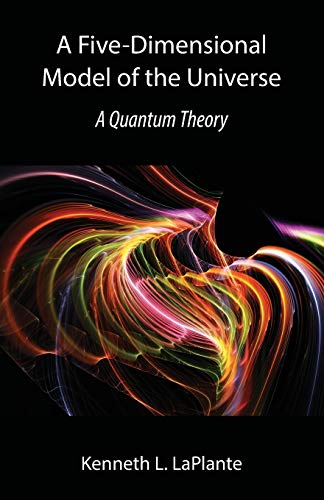 Beispielbild fr A Five-Dimensional Model of the Universe: A Quantum Theory zum Verkauf von Irish Booksellers
