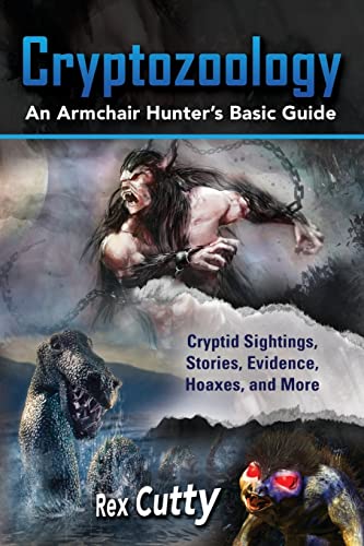 Stock image for Cryptozoology: Cryptid Sightings, Stories, Evidence, Hoaxes, and More. An Armchair Hunter  s Basic Guide for sale by HPB-Diamond