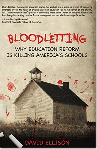 Beispielbild fr Bloodletting: Why Education Reform is Killing America's Schools zum Verkauf von St Vincent de Paul of Lane County