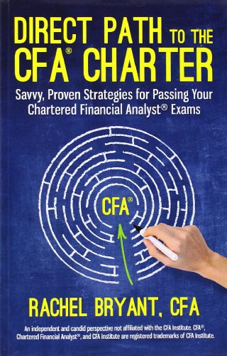 Direct Path to the CFA Charter Savvy Proven Strategies for Passing Your Chartered Financial Analyst Exams