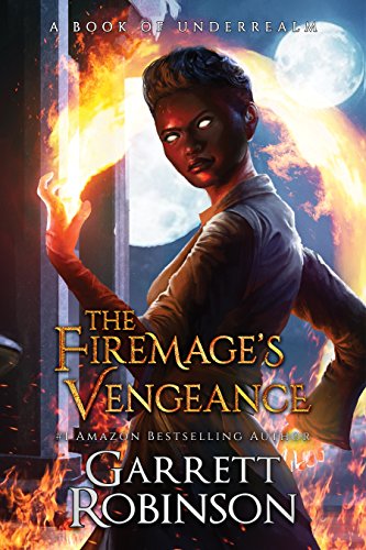 Imagen de archivo de The Firemage's Vengeance : A Book of Underrealm a la venta por Better World Books