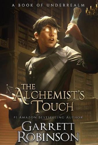 Imagen de archivo de The Alchemist's Touch: A Book of Underrealm a la venta por Better World Books: West