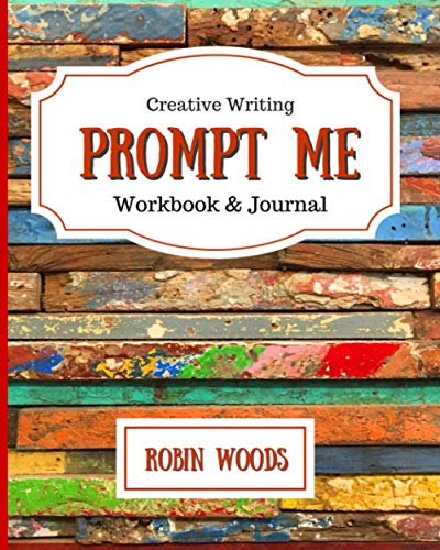 Imagen de archivo de Prompt Me: Creative Writing Journal & Workbook (Prompt Me Series) a la venta por Bookmonger.Ltd