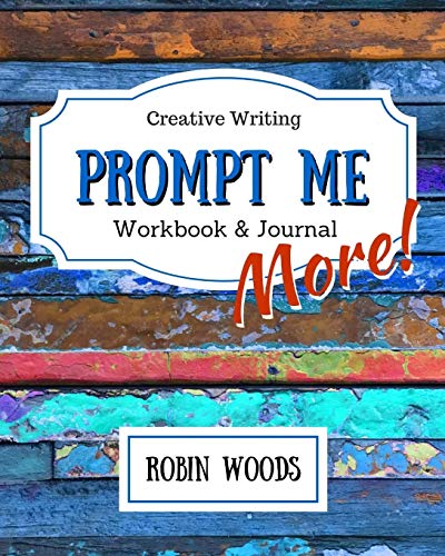 Imagen de archivo de Prompt Me More: Creative Writing Workbook & Journal (Prompt Me Series) a la venta por HPB-Red