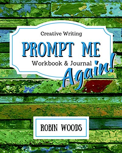 Imagen de archivo de Prompt Me Again: Creative Writing Workbook & Journal (Prompt Me Series) a la venta por HPB-Emerald