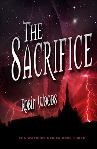 Beispielbild fr The Sacrifice: The Watcher Series: Book Three zum Verkauf von Buchpark