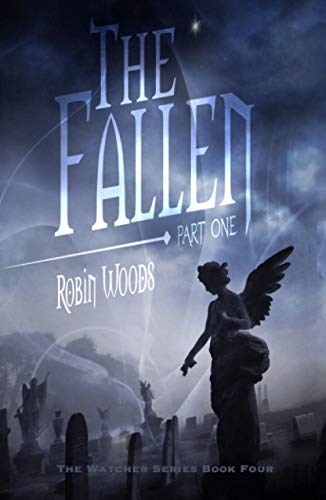 Beispielbild fr The Fallen: Part One: The Watcher Series: Book Four zum Verkauf von Buchpark