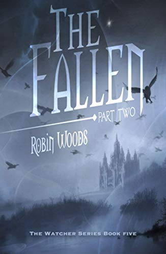 Beispielbild fr The Fallen: Part Two: The Watcher Series: Book Five zum Verkauf von Buchpark