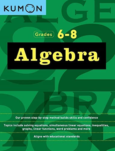 9781941082584: Kumon Algebra-Grades 6-8 (Kumon Middle School Math Workbooks) (Kumon Math Workbooks)