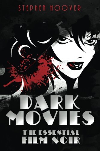 Imagen de archivo de Dark Movies: The Essential Film Noir a la venta por Revaluation Books