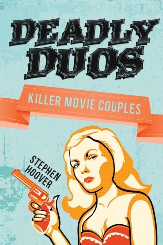 Imagen de archivo de Deadly Duos: Killer Movie Couples a la venta por Revaluation Books