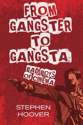 Imagen de archivo de From Gangster to Gangsta: Bad Boys of Cinema a la venta por Revaluation Books