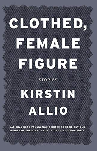 Stock image for Clothed, Female Figure: Stories for sale by SecondSale