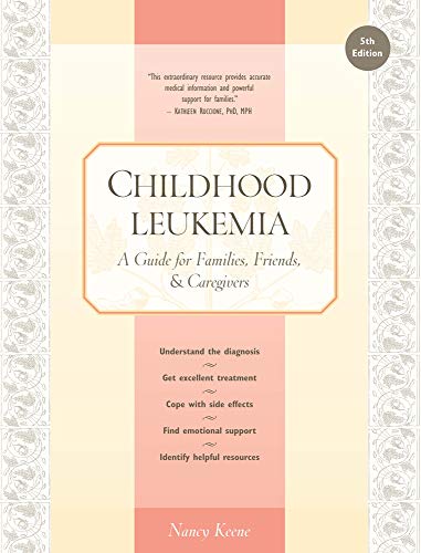 Imagen de archivo de Childhood Leukemia : A Guide for Families, Friends and Caregivers a la venta por Better World Books: West
