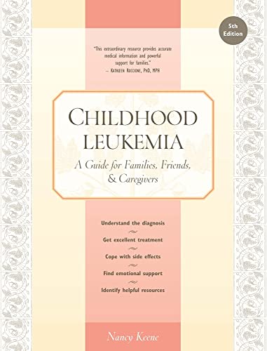 9781941089040: Childhood Leukemia: A Guide for Families, Friends & Caregivers