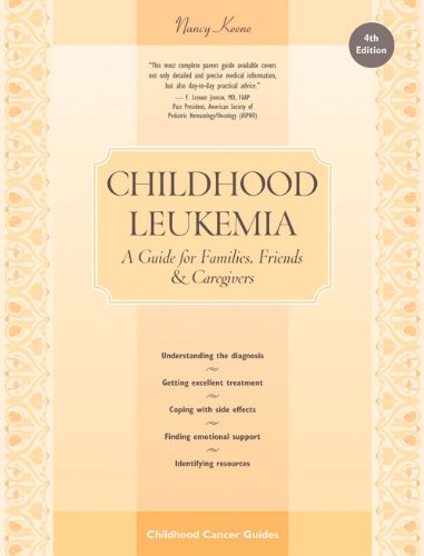 Imagen de archivo de Childhood Leukemia: A Guide for Families, Friends & Caregivers (Childhood Cancer Guides) a la venta por SecondSale