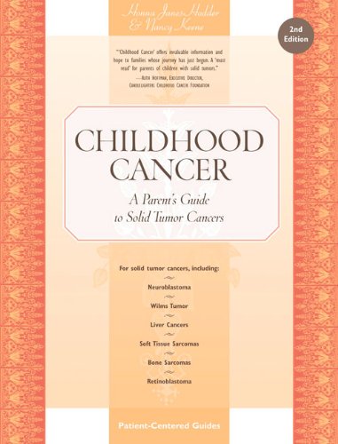 Beispielbild fr Childhood Cancer: A Parent's Guide to Solid Tumor Cancers (Patient-centered Guides) zum Verkauf von SecondSale