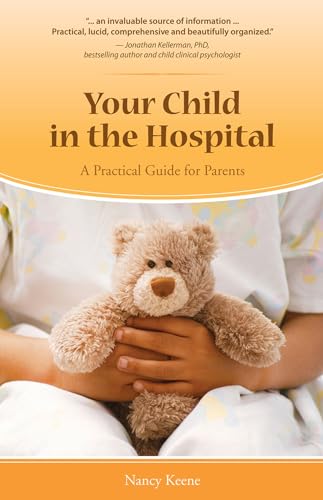 Beispielbild fr Your Child in the Hospital : A Practical Guide for Parents zum Verkauf von Better World Books