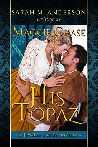 Stock image for His Topaz: A Historical Western Romance (The Jeweled Ladies) for sale by Books Unplugged