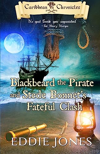 Stock image for Blackbeard the Pirate and Stede Bonnet's Fateful Clash (Caribbean Chronicles) (Volume 4) for sale by Books Unplugged