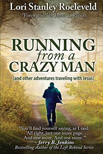 Stock image for Running from a Crazy Man (and Other Adventures Traveling with Jesus) for sale by Reliant Bookstore