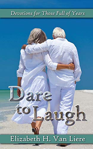 Stock image for Dare to Laugh - Devotions for Those Full of Years for sale by ThriftBooks-Atlanta