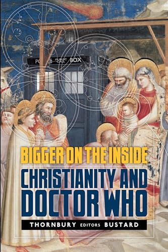 Imagen de archivo de Bigger on the Inside: Christianity and Doctor Who a la venta por Orphans Treasure Box