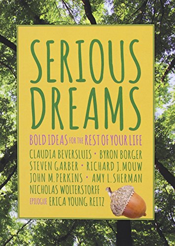 Imagen de archivo de Serious Dreams: Bold Ideas for the Rest of Your Life a la venta por ThriftBooks-Atlanta