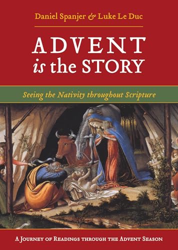 Beispielbild fr Advent is the Story: Seeing the Nativity Throughout Scripture zum Verkauf von ZBK Books