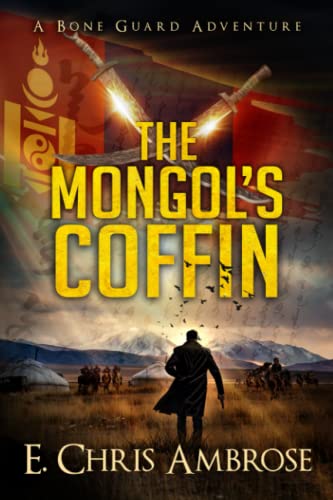 Stock image for The Mongol's Coffin: A Bone Guard Adventure for sale by ThriftBooks-Dallas