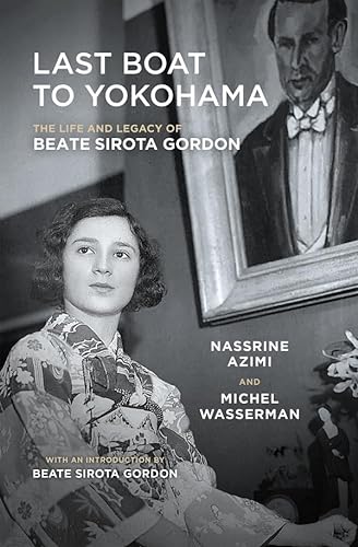 Beispielbild fr Last Boat to Yokohama: The Life and Legacy of Beate Sirota Gordon zum Verkauf von BooksRun