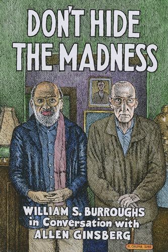 Stock image for Don't Hide the Madness : William S. Burroughs in Conversation with Allen Ginsberg for sale by Better World Books