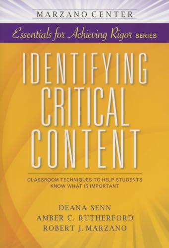9781941112007: Identifying Critical Content: Classroom Techniques to Help Students Know What is Important (Essentials for Achieving Rigor)