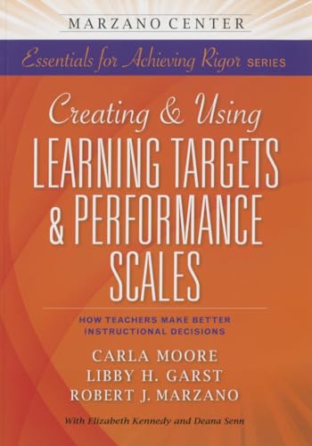 Stock image for Creating and Using Learning Targets & Performance Scales: HowTeachers Make Better Instructional Decisions for sale by SecondSale