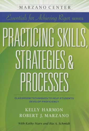 Beispielbild fr Practicing Skills, Strategies, & Processes: Classroom Techniques to Help Students Develop Proficiency (Essentials for Achieving Rigor) zum Verkauf von ZBK Books