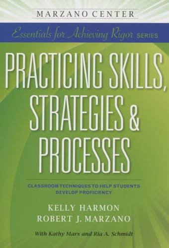 Stock image for Practicing Skills, Strategies, & Processes: Classroom Techniques to Help Students Develop Proficiency (Essentials for Achieving Rigor) for sale by ZBK Books