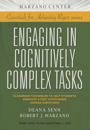 Stock image for Engaging in Cognitively Complex Tasks: Classroom Techniques to Help Students Generate & Test Hypotheses Across Disciplines (Marzano Center Essentials for Achieving Rigor) for sale by SecondSale