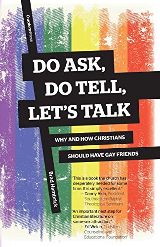 Stock image for Do Ask, Do Tell, Let's Talk: Why and How Christians Should Have Gay Friends for sale by SecondSale