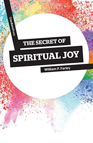 Beispielbild fr The Secret of Spiritual Joy zum Verkauf von Better World Books