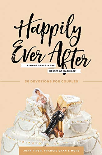 Beispielbild fr Happily Ever After: Finding Grace in the Messes of Marriage zum Verkauf von Orion Tech