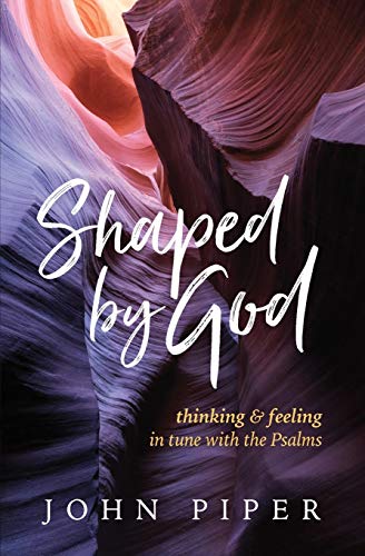 Imagen de archivo de Shaped by God: Thinking and Feeling in Tune with the Psalms [Paperback] Piper, John a la venta por Lakeside Books