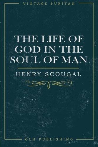 Beispielbild fr The Life of God in the Soul of Man zum Verkauf von Better World Books