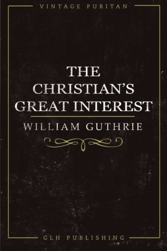 Imagen de archivo de The Christian's Great Interest (Vintage Puritan) a la venta por Books Unplugged